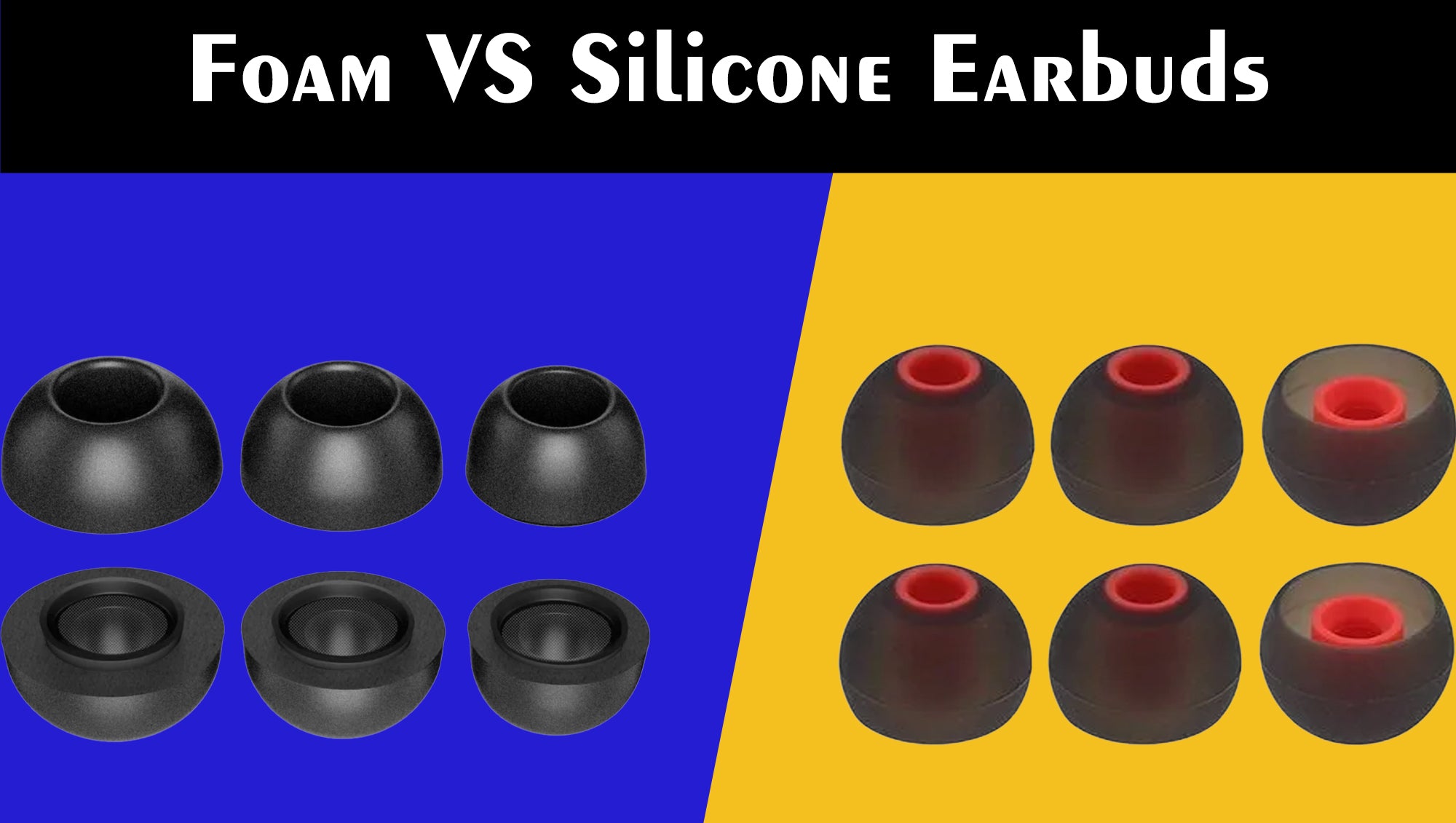 Foam Vs Silicone Earbuds Which Is Better and Why