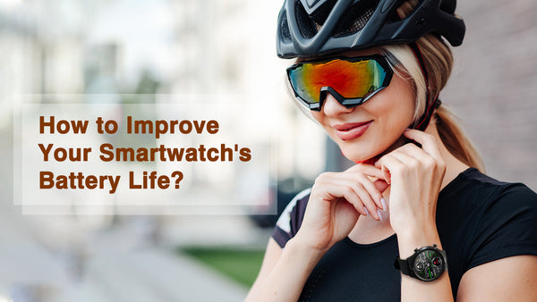 How to Improve Your Smartwatch's Battery Life?