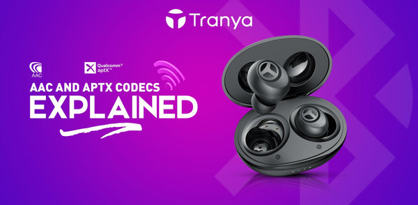 AAC and aptX Bluetooth Codecs in Wireless Earbuds Explained - Tranya