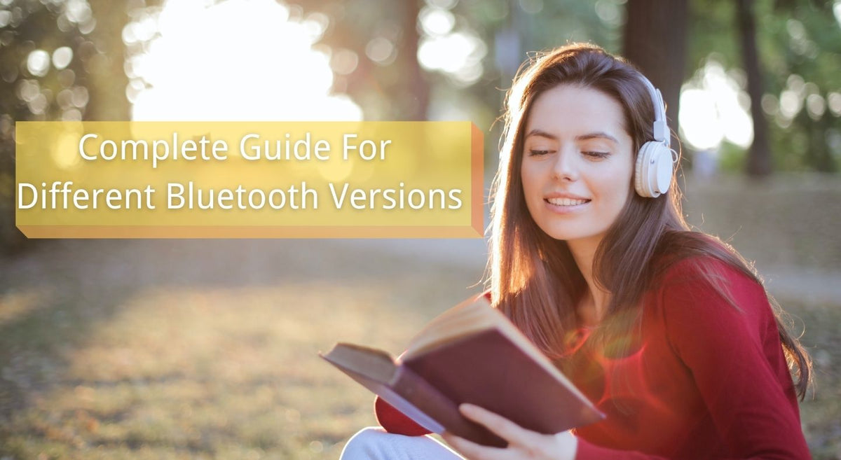Bluetooth Variants Complete Guide For Different Bluetooth Versions!