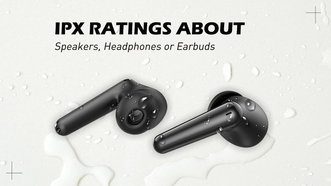 IPX_Ratings_about_Speakers_Headphones_or_Earbuds.jpg?v=1663569297