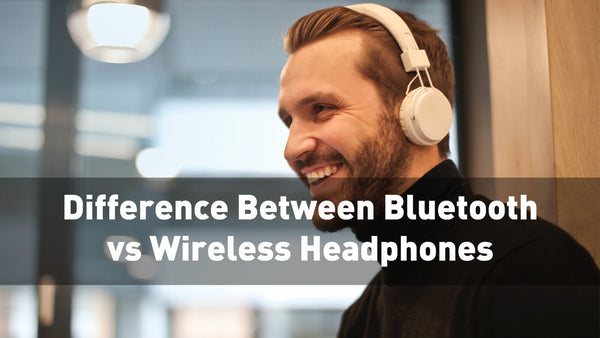 Difference Between Bluetooth Vs. Wireless Headphones!