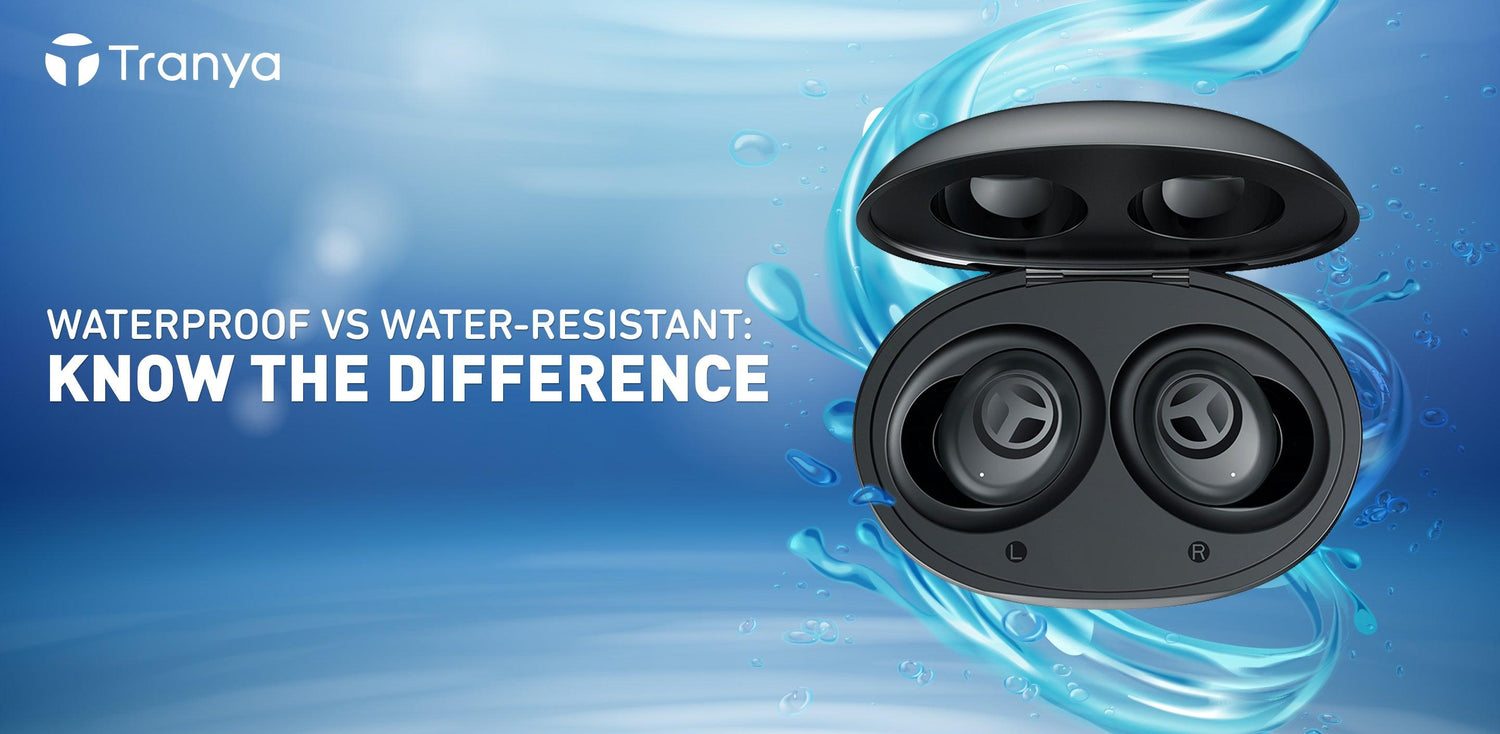 Water-Resistant VS Waterproof, Explained - Tranya